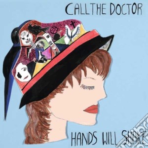Call The Doctor - Hands Will Shake cd musicale di Call The Doctor