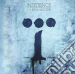 Insistence - Foreshadow