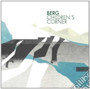 Alban Berg - Children's Corner cd musicale di Berg