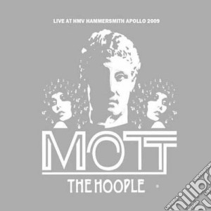 Live At Hmv Hammersmith Apollo 2009 cd musicale di MOTT THE HOOPLE