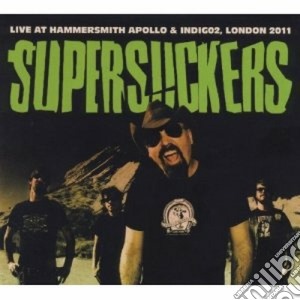 Supersuckers - Live At Hammersmith Apollo 2011 (2 Cd) cd musicale di Supersuckers