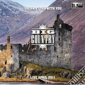 Dreams stay with you - live april 2011 cd musicale di Big Country
