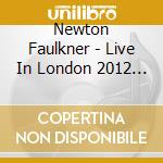 Newton Faulkner - Live In London 2012 (2 Cd) cd musicale di Newton Faulkner