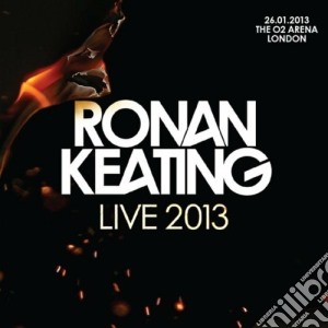 Live 2013 cd musicale di Ronan Keating