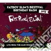 Fatboy Slim - Bestival Birthday Bash (2 Cd) cd