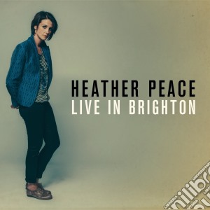 Heather Peace - Live In Brighton 2014 (2 Cd) cd musicale di Heather Peace