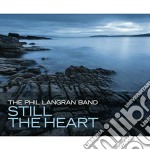 Phil Langran Band - Still The Heart