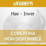 Hav - Inver cd musicale di Hav