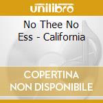 No Thee No Ess - California cd
