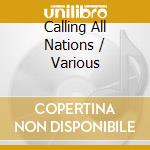 Calling All Nations / Various cd musicale di Artisti Vari