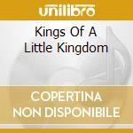 Kings Of A Little Kingdom cd musicale di Artisti Vari