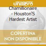 Chamillionaire - Houston'S Hardest Artist cd