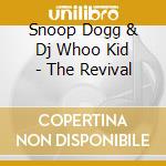 Snoop Dogg & Dj Whoo Kid - The Revival cd