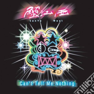 Kanye West - Can't Tell Me Nothing cd musicale di Kanye West