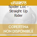Spider Loc - Straight Up Rider cd