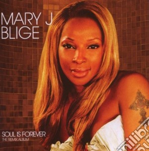Mary J. Blige - Soul Is Forever: Remix Album cd musicale di Mary j blige