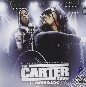 Lil Wayne &Amp Jay-Z - The Carter Show cd musicale di Lil Wayne &Amp Jay