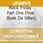 Black Friday - Part One (feat. Reek Da Villan) cd musicale di Busta ryhtmes&reek d