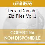 Terrah Danjah - Zip Files Vol.1 cd