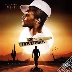 Ti - Gone Til November cd musicale di Ti