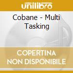 Cobane - Multi Tasking cd
