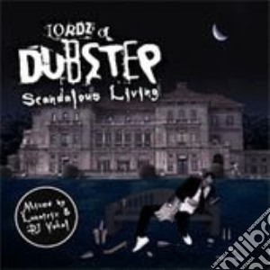 Lordz Of Dubstep - Scandalous Living cd musicale di Lordz Of Dubstep