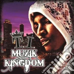 T.i. - Muzik Kingdom cd