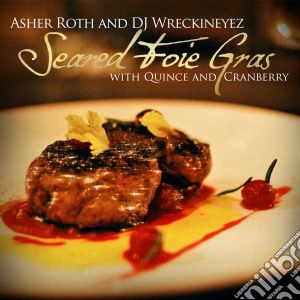 Asher Roth - Seared Foie Gras With Quince And Cranberry cd musicale di Asher Roth