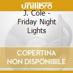 J. Cole - Friday Night Lights cd