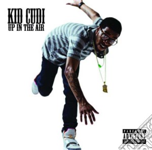 Kid Cudi - Up In The Air cd musicale di Kid Cudi