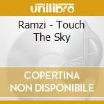 Ramzi - Touch The Sky cd