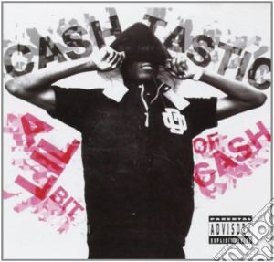 Cashtastic - A Lil Bit Of Cash cd musicale di Cashtastic