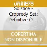Solstice - Cropredy Set: Definitive (2 Cd) cd
