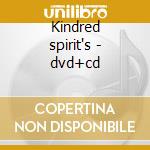 Kindred spirit's - dvd+cd cd musicale di Solstice