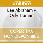 Lee Abraham - Only Human cd