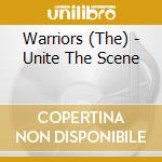 Warriors (The) - Unite The Scene cd