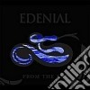 Edenial - From The End cd