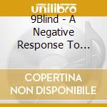 9Blind - A Negative Response To Change cd
