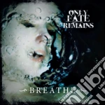 Only Fate Remains - Breathe cd