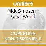 Mick Simpson - Cruel World cd