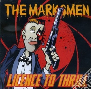 Marksmen (The) - Licence To Thrill cd musicale di Marksmen, The