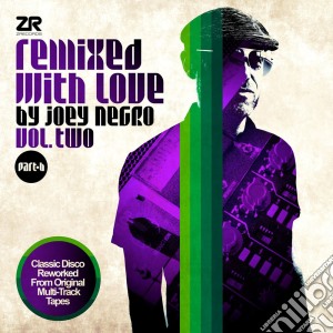 (LP Vinile) Joey Negro - Remixed With Love Vol.2 Part B (2 Lp) lp vinile di Joey Negro
