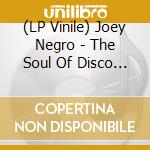 (LP Vinile) Joey Negro - The Soul Of Disco Vol.2 (2 Lp) lp vinile di Joey Negro