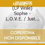 (LP Vinile) Sophie - L.O.V.E. / Just Like We Never Said Goodbye lp vinile di Sophie