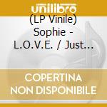 (LP Vinile) Sophie - L.O.V.E. / Just Like We Never Said Goodbye vinile