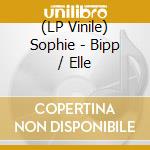 (LP Vinile) Sophie - Bipp / Elle lp vinile di Sophie