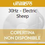 30Hz - Electric Sheep cd