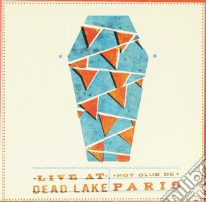 Hot Club De Paris - Live At Dead Lake cd musicale di Hot Club De Paris