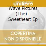 Wave Pictures (The) - Sweetheart Ep cd musicale di The Wave Pictures