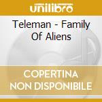 Teleman - Family Of Aliens cd musicale di Teleman